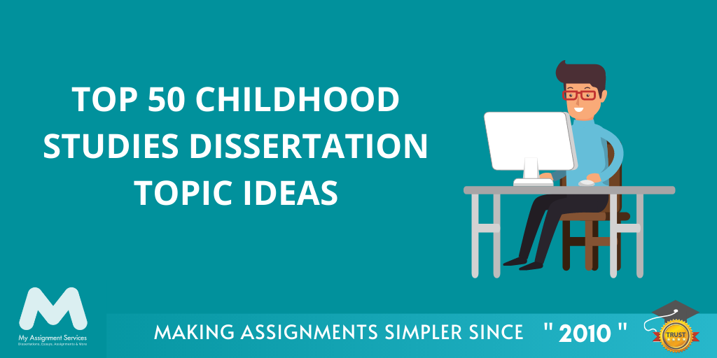 childhood studies dissertation ideas